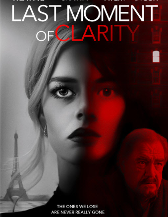 مشاهدة فيلم Last Moment of Clarity 2020 مترجم